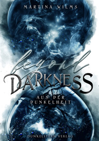 Beyond Darkness - Aus der Dunkelheit - Martina Wilms - ebook