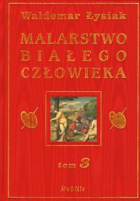 Malarstwo białego człowieka Tom 3 - Łysiak Waldemar - książka