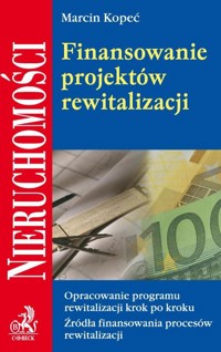 Finansowanie projektów rewitalizacji - Marcin Kopeć - książka