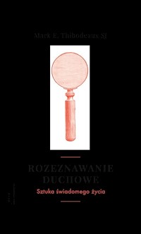 Rozeznawanie duchowe - Mark E. Thibodeaux SJ - ebook