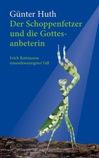 Der Schoppenfetzer und die Gottesanbeterin - Günter Huth - ebook