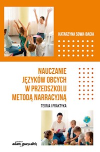 Nauczanie języków obcych w przedszkolu metodą narracyjną. - Sowa-Bacia Katarzyna - książka