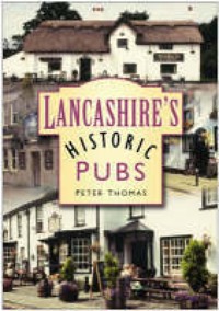 Lancashire's Historic Pubs - Thomas Peter, Peter Thomas - ebook
