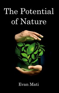 The Potential of Nature - Evan Mati - ebook
