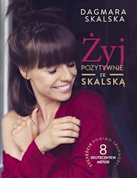 Żyj pozytywnie ze Skalską - Dagmara Skalska - książka