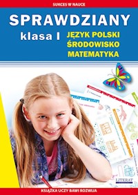 Sprawdziany Klasa 1 Język polski, środowisko, matematyka - Guzowska Beata, Kowalska Iwona - książka