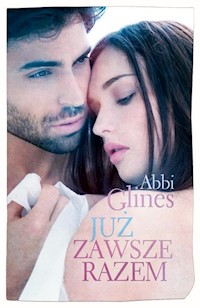 Już zawsze razem - Abbi Glines - książka