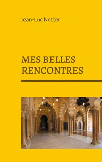 Mes belles rencontres - Jean-Luc Netter - ebook