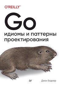 Go: идиомы и паттерны проектирования - Джон Боднер - ebook