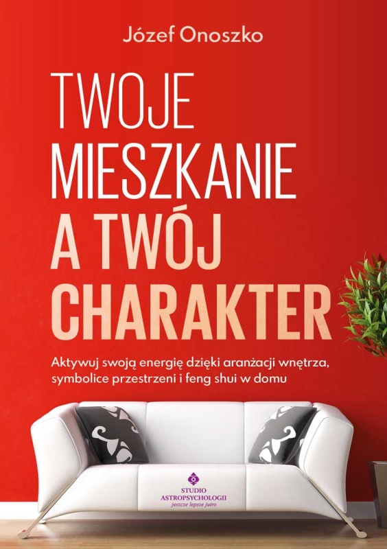 Twoje mieszkanie a twój charakter - Józef Onoszko - książka