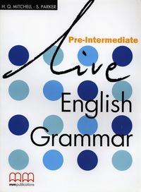 Live English Grammar Pre-Intermediate - Mitchell H.Q., Parker S. - książka