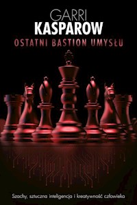 Ostatni bastion umysłu - Garri Kasparow - ebook + książka