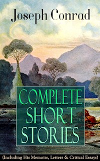 Complete Short Stories of Joseph Conrad (Including His Memoirs, Letters & Critical Essays) - Conrad Joseph - ebook