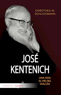 José Kentenich, una vida al pie del volcán - Dorothea Schlickmann - ebook