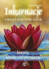 Inkarnacje w których Jezus i Budda znali się - Renard Gary R. - książka