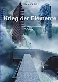 Krieg der Elemente - Lilliane Köckritz - ebook
