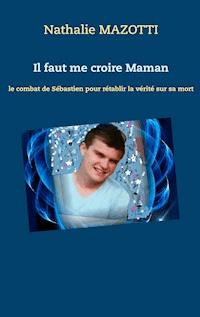 Il faut me croire Maman - Nathalie MAZOTTI - ebook