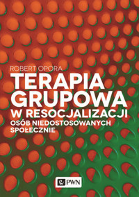 Terapia grupowa w resocjalizacji osób niedostosowanych społecznie - Robert Opora - książka