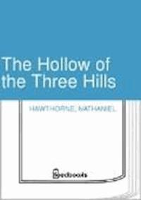 The Hollow of the Three Hills - Nathaniel Hawthorne - darmowy ebook