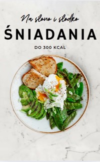 Śniadania do 300 kcal - na słono i słodko - Tellivo - ebook