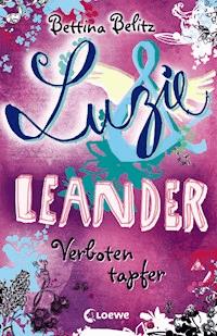Luzie & Leander 6 - Verboten tapfer - Bettina Belitz - ebook