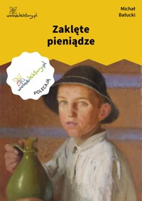 Zaklęte pieniądze - Michał Bałucki - ebook