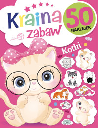 Kraina zabaw. Kotki - zbiorowa praca - książka