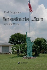 Mein amerikanischer alpTraum - Karl-Heinz Bergbauer - ebook