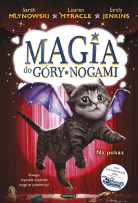 Magia do góry nogami 3. Na pokaz. - Myracle Lauren, Mlynowski Sarah, Jenkins Emily - książka