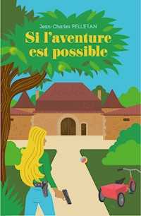 Si l'aventure est possible - Jean-Charles PELLETAN - ebook