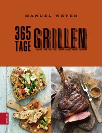 365 Tage Grillen - Manuel Weyer - ebook