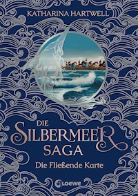 Die Silbermeer-Saga (Band 2) - Die Fließende Karte - Katharina Hartwell - ebook