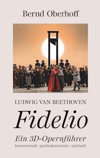 Ludwig van Beethoven - Fidelio - Bernd Oberhoff - ebook