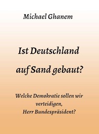Ist Deutschland auf Sand gebaut? - Michael Ghanem - ebook