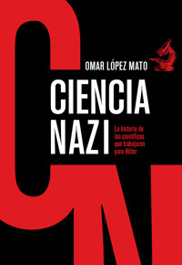 Ciencia Nazi - Omar López Mato - ebook