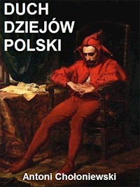 Duch dziejów Polski - Antoni Chołoniewski - ebook