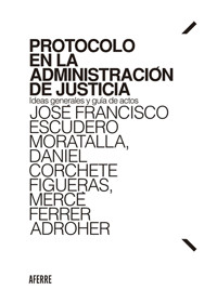 Protocolo en la Administración de Justicia - José Francisco Escudero Moratalla - ebook