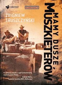 Mamy dusze muszkieterów - Zbigniew Truszczyński - ebook + książka