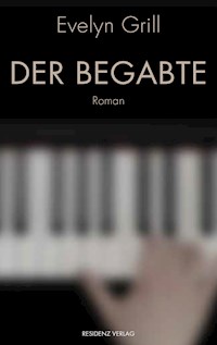 Der Begabte - Evelyn Grill - ebook