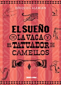 El sueño de la vaca y el tatuador de camellos - Ezequiel Alemian - ebook