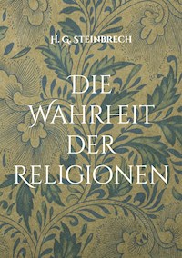 Die Wahrheit der Religionen - Hans Günter Steinbrech - ebook