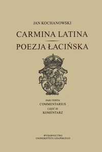 Carmina latina Poezja Łacińska - Jan Kochanowski - książka