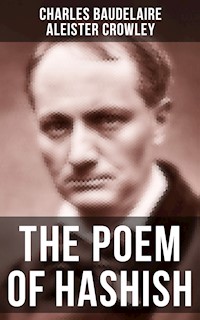 THE POEM OF HASHISH - Charles Baudelaire - ebook
