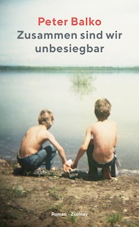Zusammen sind wir unbesiegbar - Peter Balko - ebook