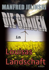 Die Grauen in Louisas Landschaft - Manfred Jelinski - ebook