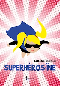 Superhéros.ïne - Solène Delille - ebook