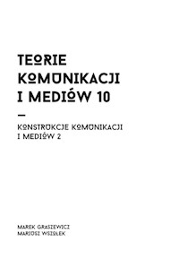 Teorie komunikacji i mediów 10 - Wszołek Mariusz - książka