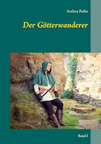 Der Götterwanderer - Andrea Rohn - ebook