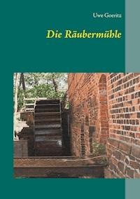 Die Räubermühle - Uwe Goeritz - ebook
