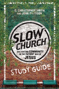 Slow Church Study Guide - C. Christopher Smith - ebook